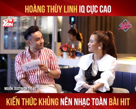 HOÀNG THÙY LINH IQ CỰC CAO KIẾN THỨC KHỦNG NÊN NHẠC TOÀN BÀI HIT II YANNEWS