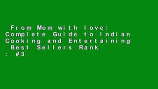 From Mom with love: Complete Guide to Indian Cooking and Entertaining  Best Sellers Rank : #3