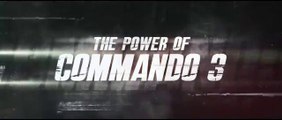 COMMANDO 3 - The Power of Commando 3 - Vidyut, Adah, Angira, Gulshan- Vipul Amrutlal Shah- 29 Nov