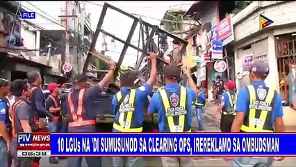 10 LGUs na 'di sumusunod sa clearing ops, irereklamo sa Ombudsman
