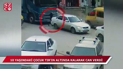 10 yaşındaki çocuk TIR'ın altında kaldı, o anlar güvenlik kamerasına yansıdı