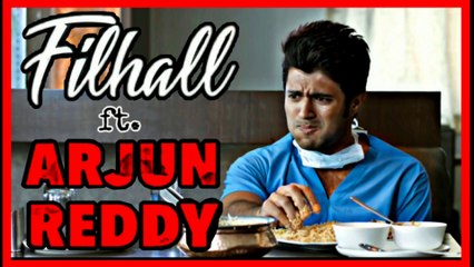 Filhall ft. Arjun Reddy | Vijay Deverakonda | B Praak - Jaani | Break Up Song