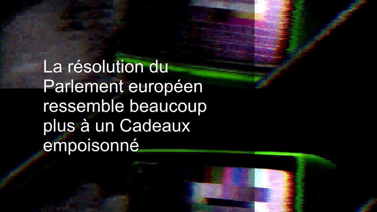 Le cadeau empoisonné du Parlement européen : Une résolution qui ne sert pas à grand chose