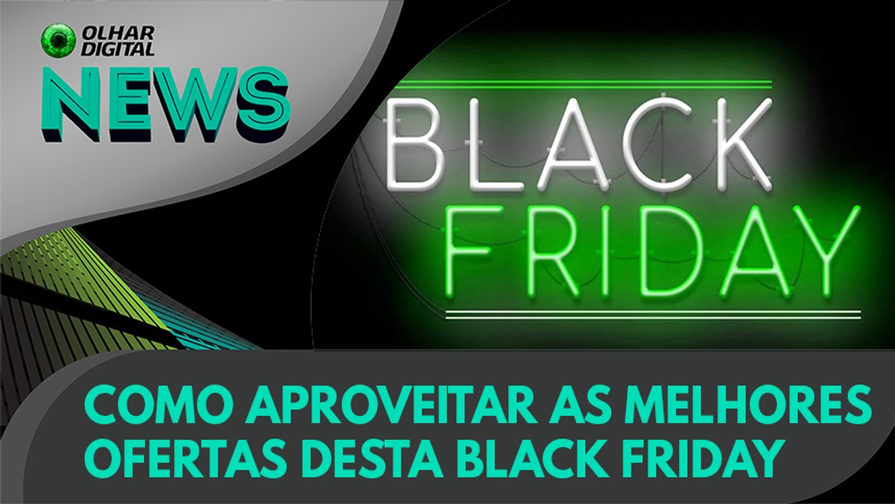 Ao vivo | Veja como aproveitar as melhores ofertas desta Black Friday | 28/11/2019 #OlharDigital