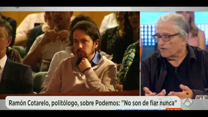 Ramón Cotarelo: "Podemos no son de fiar nunca"