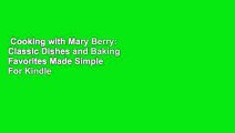 Cooking with Mary Berry: Classic Dishes and Baking Favorites Made Simple  For Kindle