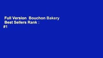 Full Version  Bouchon Bakery  Best Sellers Rank : #1