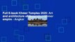 Full E-book Khmer Temples 2020: Art and architecture of the ancient Khmer empire - Angkor