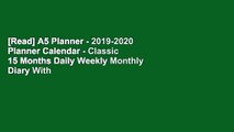 [Read] A5 Planner - 2019-2020 Planner Calendar - Classic 15 Months Daily Weekly Monthly Diary With