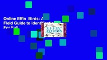 Online Effin  Birds: A Field Guide to Identification  For Full