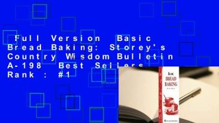 Full Version  Basic Bread Baking: Storey's Country Wisdom Bulletin A-198  Best Sellers Rank : #1