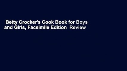 Betty Crocker's Cook Book for Boys and Girls, Facsimile Edition  Review