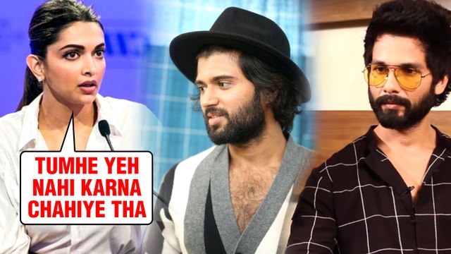 Deepika Padukone SLAMS Shahid Kapoor And Actor Vijay For Doing Kabir Singh And Arjun Reddy