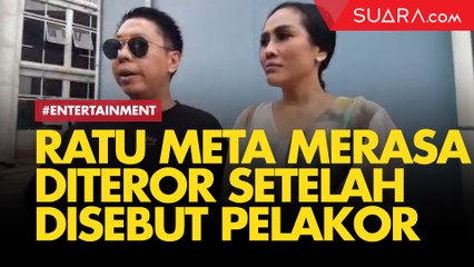 Ratu Meta Merasa Diteror Setelah Disebut sebagai Pelakor
