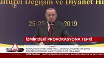 Başkan Erdoğan'dan İzmir'deki provokasyona sert tepki