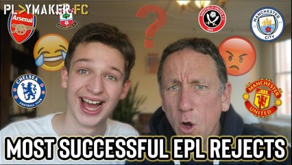 Fan TV | Every Premier League club's most successful REJECT