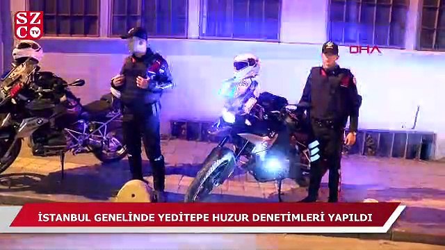 İstanbul'da 'Yeditepe Huzur' denetimi!