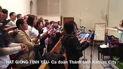 HẠT GIỐNG TÌNH YÊU Sáng tác Lm. Phương Anh Thể hiện Ca đoàn Thánh Linh Kan...