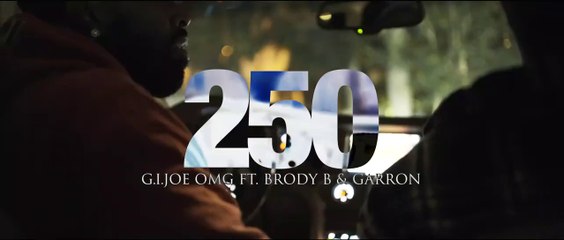 GI Joe OMG feat Brody Brown & Garren "250"