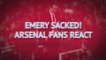 Pochettino? Rodgers? Benitez? Arsenal fans react to Emery sacking