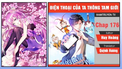 Điện Thoại Của Ta Xuyên Tam Giới Chap 176