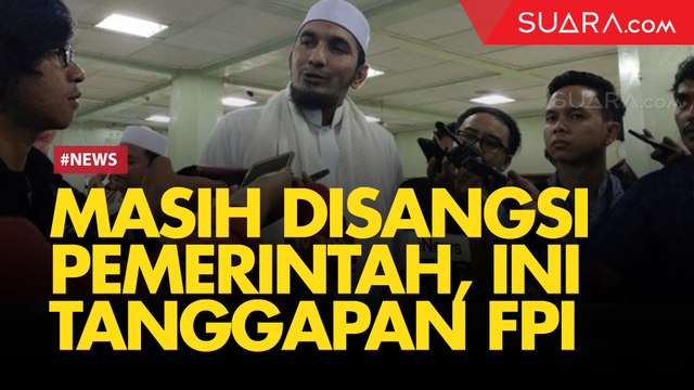 Masih Disangsi Pemerintah, FPI: Tak Usah Banyak Bicara, Kerja Aja Kerja