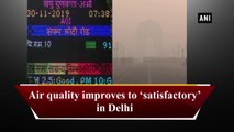 Air quality improves to ‘satisfactory’ in Delhi