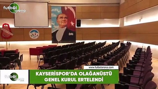 Kayserispor’da Olağanüstü Genel Kurul ertelendi