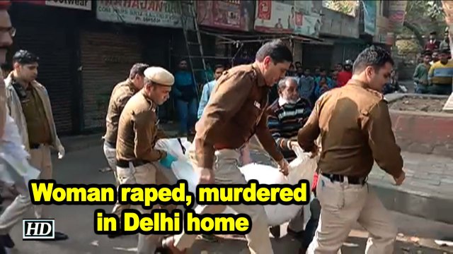 Woman raped, murdered in Delhi home