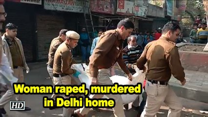 Woman raped, murdered in Delhi home