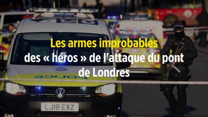 Les armes improbables des « héros » de l'attaque du pont de Londres