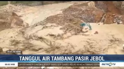 Tanggul Air Tambang Pasir Jebol, Satu Pekerja Tertimbun Longsoran