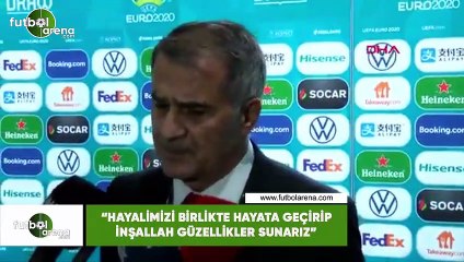 Şenol Güneş: "Hayalimizi birlikte hayata geçirip inşallah güzellikler sunarız"