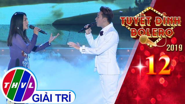 Tuyệt đỉnh Bolero 2019 - Tập 12[1]: Thành phố buồn, Xin gọi nhau là cố nhân - Danh ca Họa Mi, Trần Vũ
