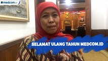 Khofifah Indar Parawansa Ucapkan Selamat Ulang Tahun untuk Medcom.id