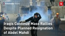 Iraqis Continue Mass Rallies Despite Planned Resignation of Abdel Mahdi
