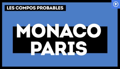 Monaco-PSG : les compos probables