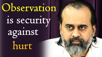 Observation is security against hurt || Acharya Prashant (2017)