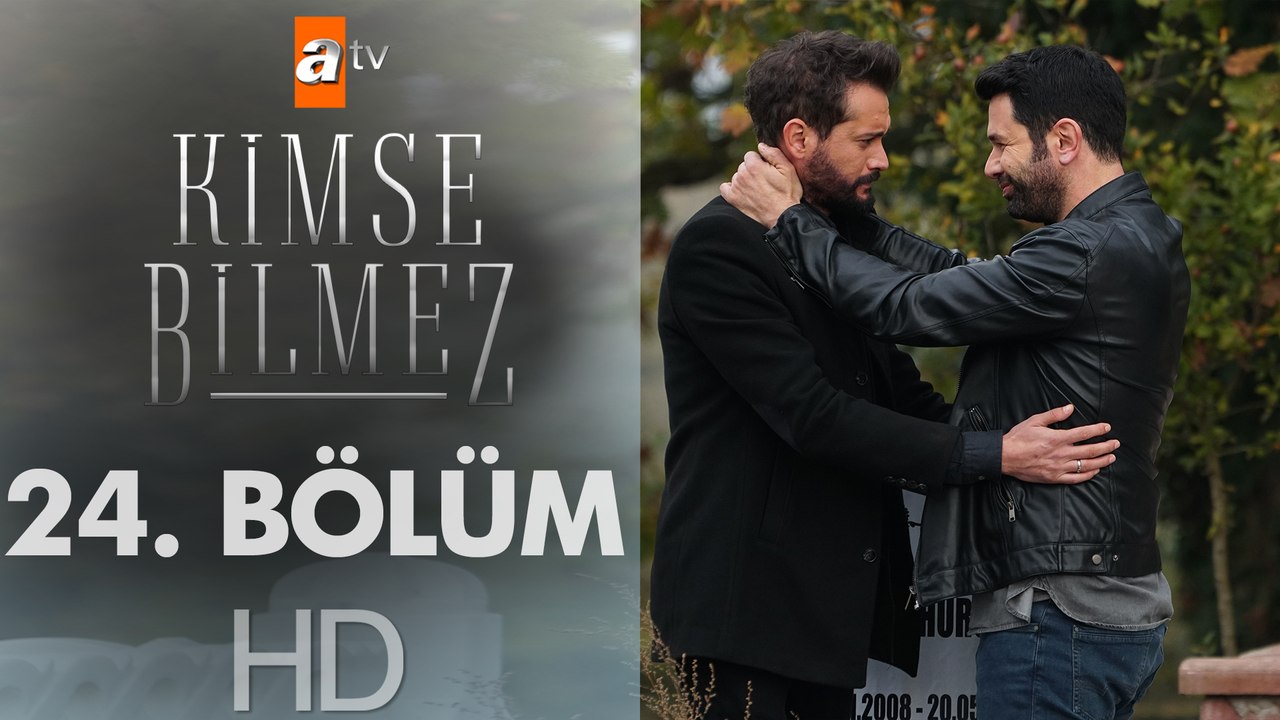 Kimse Bilmez 24. Bölüm