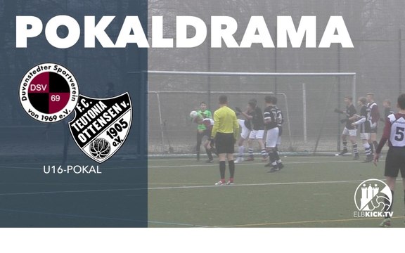 Drama im XXL-Pokalfight | Duvenstedter SV U16 - FC Teutonia 05 U16 (3. Runde, Pokal)