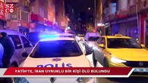 İstanbul’da İran uyruklu bir kişi evinde ölü bulundu