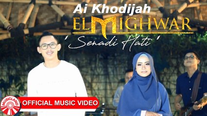 Ai Khodijah (El Mighwar) - Senadi Hati [Official Music Video HD]