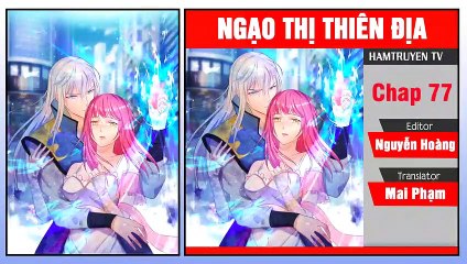 Ngạo Thị Thiên Địa Chap 77