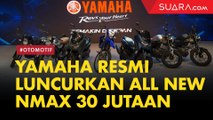 Yamaha Resmi Luncurkan All New NMax, Harga Jadi Rp 30 Jutaan