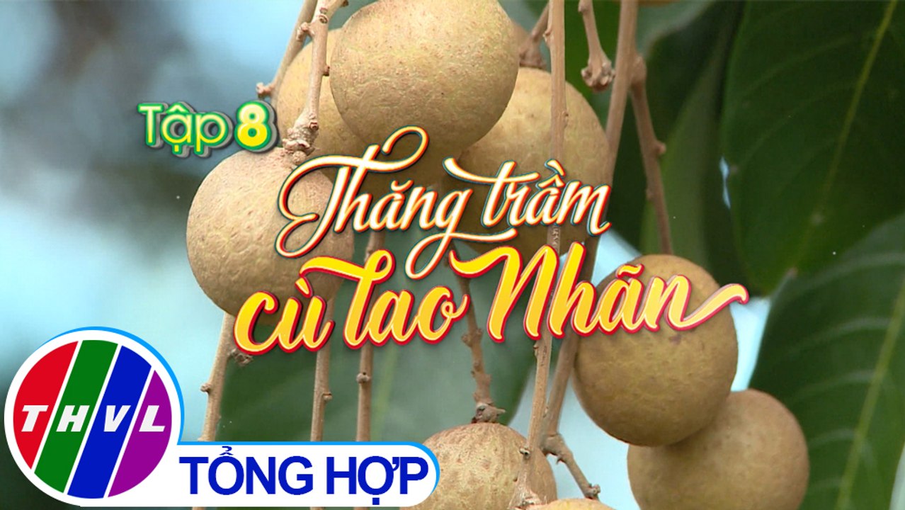 Ký sự truyền hình - Qua cù lao nước ngọt - Tập 8: Thăng trầm cù lao Nhãn