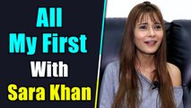 Sara Khan: All my first with Sara Khan | Funny Segment | FilmiBeat