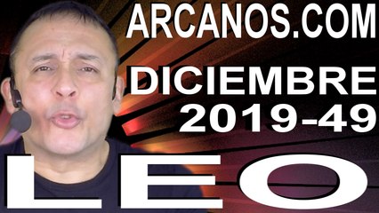 LEO DICIEMBRE 2019 ARCANOS.COM - Horóscopo 1 al 7 de diciembre de 2019 - Semana 49