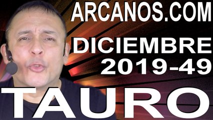 TAURO DICIEMBRE 2019 ARCANOS.COM - Horóscopo 1 al 7 de diciembre de 2019 - Semana 49