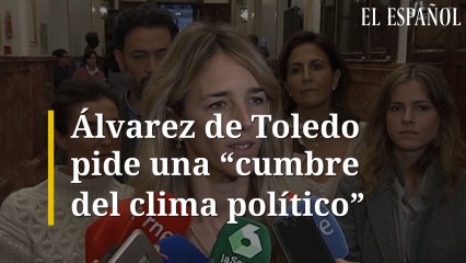 Álvarez de Toledo pide una "cumbre del clima político"