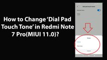 How to Change Dial Pad Touch Tone in Redmi Note 7 Pro(MIUI 11.0)?